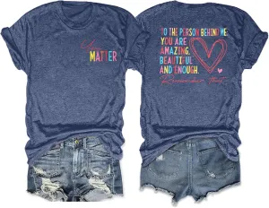 Mental Health Shirts for Women You Matter Tshirt Teacher Shirts to The Person Behind Me Shirt Positive Tee Top
