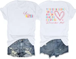 Mental Health Shirts for Women You Matter Tshirt Teacher Shirts to The Person Behind Me Shirt Positive Tee Top