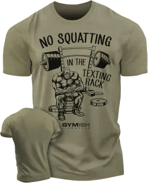 No Squatting in The Texting Rack Workout Motivation for Gym Men Tshirt